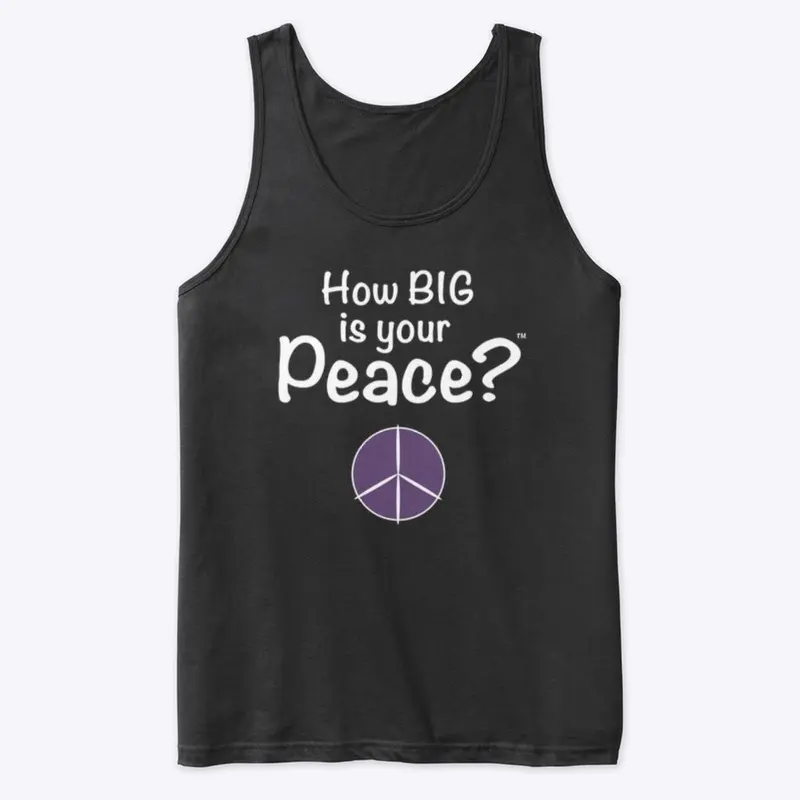 How BIG is Your Peace?